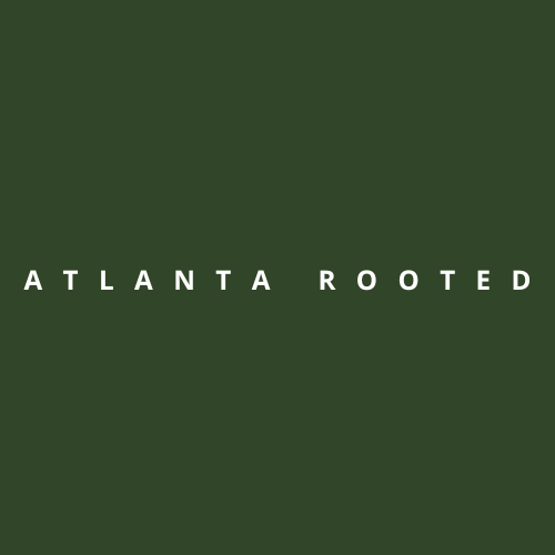 ATLANTA ROOTED - COMING SOON!